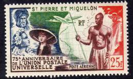 St Pierre Et Miquelon P.A.  N° 21 X 75ème Anniversaire De L'U.P.U. Trace Charnière Sinon TB - Unused Stamps