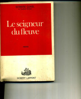 1972 MAURICE CLAVEL LE SEIGNEUR DU FLEUVE  365 PAGES LAFFONT - Action