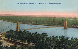 CARTE POSTALE (Non  Circulée)  LA VOULTE Sur RHONE  Le Rhone Et Le Pont  Suspendu  286 µ - La Voulte-sur-Rhône