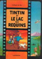 « Tintin Et Le Lac Aux Requins » Réédition - Tintin