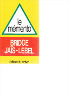D23 - BRIDGE JAIS LEBEL - LE MEMENTO - éditions Du Rocher - 1986 - Palour Games