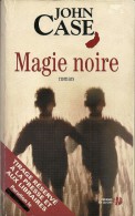 Magie Noire De John Case. Editions Presse De La Cité, 2006. Tirage Réservé à La Presse Et Aux Libraires. - Krimis