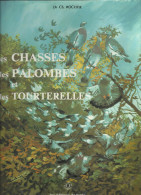 LES CHASSES DES PALOMBES ET DES TOURTERELLES‎ Du Docteur Ch. Rocher Des Editions De L'Orée De 1979 - Fischen + Jagen