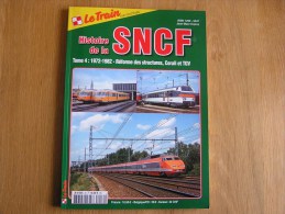 LE TRAIN HISTOIRE DE LA SNCF 1972 1982 Réforme Corail TGV Tome 4 Locomotive Vapeur Autorail Chemins De Fer Rail - Chemin De Fer & Tramway