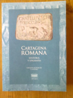 LIBRO CARTAGENA ROMANA HISTORIA Y EPIGRAFÍA.INSCRIPCIONES DE CARTHAGO NOVA,HOY CARTAGENA EN EL REINO DE MURCIA,ILUSTRADA - Histoire Et Art
