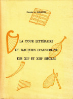 LIVRE NEUF 1976 AUTEUR FRANCOISE DE LABAREYRE TITRE LA COUR LITTERAIRE DE DAUPHIN D'AUVERGNE DES XIIe ET XIIIe SIECLES - Auvergne