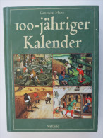 Gerhard Merz "100-jähriger Kalender" Erprobtes Wissen Aus Alter Zeit - Kronieken & Jaarboeken