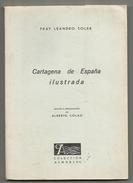 LIBRO HISTORIA Cartagena De España Ilustrada - Soler, Leandro.NUEVO. Soler, Leandro Historia De España. Cartagena,MURCIA - Historia Y Arte