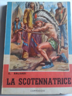 Lib263 La Scotennatrice, Emilio Salgari, Edizione Carroccio, Collana Nord-Ovest Yankees Pellerossa Indiani 1961 - Klassik