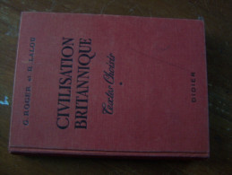 CIVILISATION BRITANNIQUE TEXTES CHOISIS G. ROGER R. LALOU Classes De Seconde Premières Et Supérieures 1961 DIDIER - Autres & Non Classés