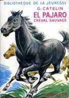 Jeunesse : El Pajaro Cheval Sauvage Par Catelin - Bibliothèque De La Jeunesse