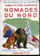 Jeunesse : Nomades Du Nord Par James-Oliver Curwood - Bibliotheque De La Jeunesse