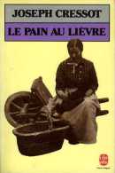 Le Pain Au Lièvre Par Joseph Cressot (ISBN 2253025313) - Champagne - Ardenne