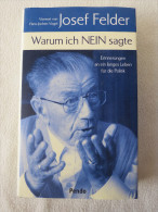 Josef Felder "Warum Ich NEIN Sagte" Erinnerungen An Ein Langes Leben Für Die Politik - Politik & Zeitgeschichte