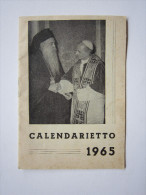 Calendario/Calendarietto 1965 (Papa Paolo VI - Atenagora I) Ed. La Fiamma Del S.Cuore - Groot Formaat: 1961-70