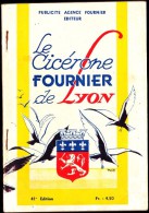 Le Cicérone FOURNIER De LYON - Publicité Agence Fournier Éditeur - Cartes/Atlas