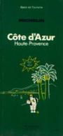 « Côte D’Azur - Haute-Provence » - Guide De Tourisme MICHELIN (1985) - Michelin-Führer