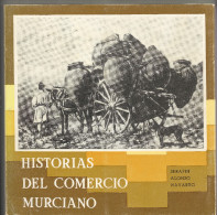 LIBRO Historias Del Comercio Murciano - ALONSO NAVARRO, Serafín Murcia. 1978. Sucesores Nogués. 8º Mayor. 113 P. MURCIA. - Historia Y Arte