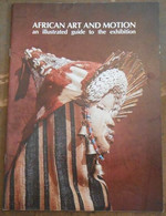 African Art And Motion An Illustrated Guide To The Exhibition - Otros & Sin Clasificación