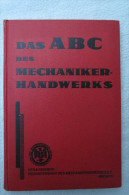 "Das ABC Des Mechaniker-Handwerks" 400 Fragen Und Antworten Für Die Gesellen- Und Meisterprüfung, Erstauflage Von 1931 - Ediciones Originales