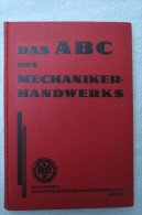 "Das ABC Des Mechaniker-Handwerks" 400 Fragen Und Antworten Für Die Gesellen- Und Meisterprüfung, Erstauflage Von 1931 - Erstausgaben