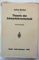 Dr. Julius Wallot "Theorie Der Schwachstromtechnik", Einführung, Von 1940 - Technik