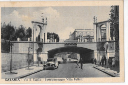 SICILIA-CATANIA-CATANIA VIA S.EUPLIO VEDUTE SOTTOPASSAGGIO VILLA BELLINI AUTO D'EPOCA - Catania