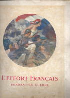 L'EFFORT FRANCAIS PENDANT LA GUERRE (Collectif) 1er Fascicule Non Daté UNION DES GRANDES ASSOCIATIONS FRANCAISES - Sonstige & Ohne Zuordnung