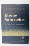 Dipl.-Ing. K.-E.Becher/Dr. G.Niese "Kleine Naturlehre" Physikalische Und Chemische Grundlagen Der Technik, Von 1941 - Technik