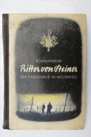 Anton Kießling "Kommandeur Ritter Von Steiner, Der Bauernbub Im Weltkrieg" Von 1938 - 5. Zeit Der Weltkriege