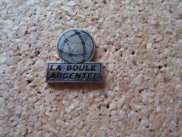 PINS PETANQUE LA BOULE ARGENTEE (62) - Boule/Pétanque