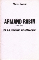 RARE LIVRE DE MARCEL LAURENT (RIOM) TITRE ARMAND ROBIN ET LA POESIE POIGNANTE 1912/1961 FASCICULE EDITION DE 1980 - Auvergne