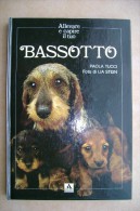 PCG/44 Paola Tucci ALLEVARE E CAPIRE Il Tuo Cane BASSOTTO Illustrati Mondadori I Ed.1990 - Tiere