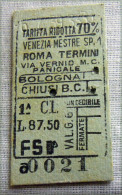 RARO BIGLIETTO MILITARI 1 CLASSE RIDOTTO 70%  VENEZIA  BOLOGNA CHIUSI   ROMA FASCIO - Chemin De Fer