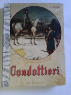 Lib317 Condottieri, Olga Visentini, Editrice La Sorgente Milano, 1957, Garibaldi A Digione, Storico Hystoric - Bambini E Ragazzi