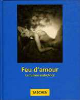 Feu D'amour : La Fumée Séductrice Par Koetzle Et Scheid (ISBN 3822889814) (EAN 9783822889817) - Books