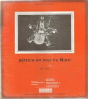 DOSSIER SCOLAIRE MINISTERE EDUCATION NATIONALE - Pétrole En Mer Du Nord : 2 Livrets Notices 16 Pages 16 Diapos - Didactische Kaarten