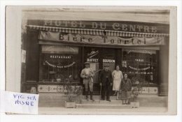 794G) D 02 - VIC SUR AISNE - BELLE CARTE PHOTO - HOTEL DU CENTRE - BUFFET-BOURDON - Vic Sur Aisne