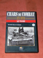 CHARS DE COMBAT EN DVD " LE TIGRE " N°1   GUERRE MONDIALE  WW2 1939/45 - Documentary