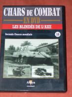 CHARS DE COMBAT EN DVD  " LES BLINDES DE L AXE   " PANZER / PANTHER / TIGRE /    N° 16  GUERRE MONDIALE  WW2 1939/45 - Documentary