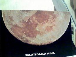 LUNA  THE MOON    SALUTI DALLA LUNA E MARE DELLA  FECONDITA  DELLA TRANQUILLITA E  SERENITA N1970 EM8508 - Espace