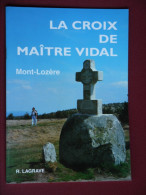LA CROIX DE MAITRE VIDAL  MONT LOZERE   LAGRAVE - Auvergne