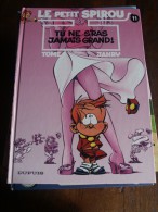 EO LE PETIT SPIROU T11  TU SERAS JAMAIS GRAND   !      TOME/JANRY - Petit Spirou, Le