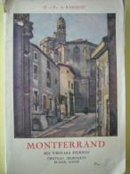 - Montferrand - Clermont Ferrand - Vieilles Pierres , Château, Remparts, églises, Logis - Ed O 1936 - H. Du Ranquet - - Auvergne