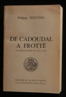 BRETAGNE DE CADOUDAL à FROTTE LA CHOUANNERIE DE 1792 à 1800 Philippe ROUSSEL 1962 - Bretagne