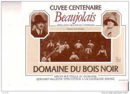 ETIQUETTE   - BEAUJOLAIS  -  Domaine Du BOIS NOIR  -  Cuvée Centenaire - Beaujolais