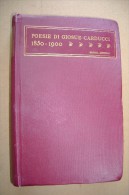 PCJ/43 POESIE DI GIOSUE´ CARDUCCI 1850-1900 Zanichelli 1924 - Lyrik