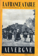 LIVRE REVUE LA FRANCE A TABLE GASTRONOMIE ET TOURISME AUVERGNE JANVIER 1953 MONOGRAPHIE DE 60 PAGES AVEC SES PUBLICITES - Auvergne