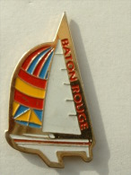 Pin´s BATON ROUGE   - VOILIER - Sailing, Yachting