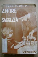 PCK/8 Bandini Buti AMORE E SAGGEZZA Breviario Della Madre Italiana. Ceschina 1941/pedagogia - Médecine, Psychologie